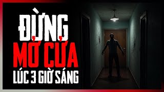 Đừng Mở Cửa Lúc 3 Giờ Sáng | Chuyện kinh dị CÓ THẬT | VIETKECHUYEN