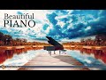 Beautiful Piano Music - Relaxing Modern Piano