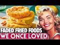 20 Forgotten Fried Foods That VANISHED From The Dinner Table!