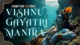 FEEL LORD VISHNU'S DIVINE EMBRACE || Vishnu Gayatri Mantra || With Lyrics \u0026 Meaning || 1 Hour Chant