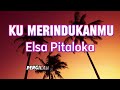 Ku Merindukanmu - Elsa Pitaloka || LIRIK