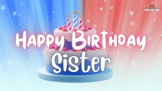 Happy Birthday Sister • Feliz Cumpleaños Hermana 🎂 Happy Birthday to you Song for your Sister