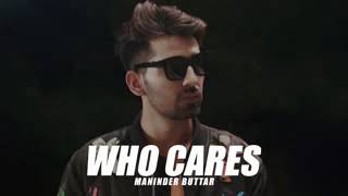 Maninder Buttar : Who Cares (Leaked Song) Latest Punjabi Songs 2018