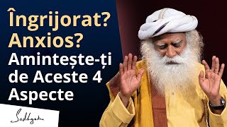 Îngrijorat sau Anxios? Amintește-ți de aceste 4 Aspecte | Sadhguru