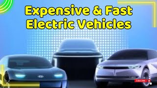 Most Expensive & Fast Electric Vehicles 2023 || Luxurious Electric Vehicles Available Now
