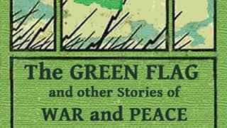 The Green Flag and Other Stories of War and Sport by Sir Arthur Conan DOYLE Part 1/2 | Audio Book