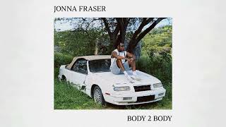 Jonna Fraser - Body 2 Body (prod. YAM \u0026 UNLEADED) [AUDIO]