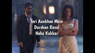 Teri Aankhon Mein (Lyrics)- Darshan Raval, Neha Kakkar | Hindi Song 2020
