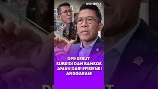 DPR Sebut Subsidi dan Bansos Aman dari Efisiensi Anggaran! #merdekaplus