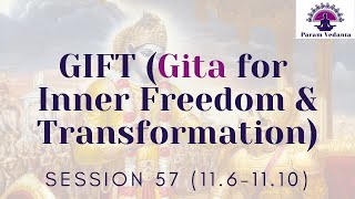 GIFT (Gita for Inner Freedom \u0026 Transformation): Session 57: Verses 11.6 - 11.10