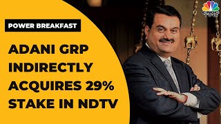 Adani Group's Media Arm Indirectly Acquires 29% Stake In NDTV | Power Breakfast | CNBC-TV18