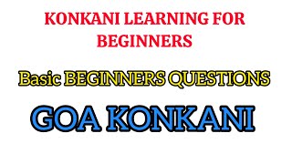 Basic 11 Questions in Konkani... learn to speak Konkani through English.. for beginners..