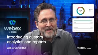 Custom Analytics and Reports | Webex Control Hub
