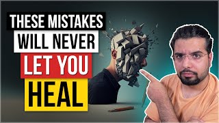 Do These 5 Things & You'll Never Heal After Narcissistic Abuse