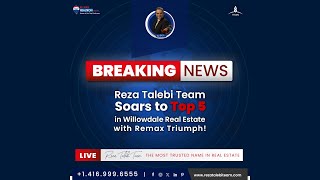 Reza Talebi Team Soars to Top 5 in Willowdale Real Estate with Remax Triumph!