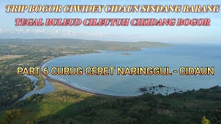 PART 6 CURUG CERET NARINGGUL - CIDAUN