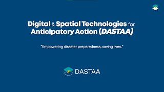 DASTAA: Transforming Disaster Preparedness with Digital and Spatial Technologies