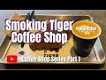Smoking Tiger Coffee Coffee Shop | Coffee Series Episode 1