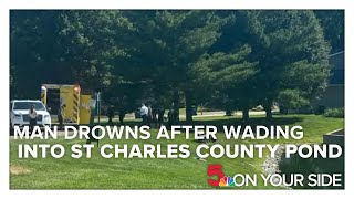 Man drowns after wading into St. Charles County pond