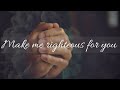 Make me righteous for you - 1 hour | Prayer & Meditation Music | Instrumental | Arinze David