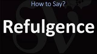 How to Pronounce Refulgence? (CORRECTLY)