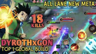 18 KILLS NO DEATHS SEMI OFFLANE DYROTH TOP GLOBAL BUILD - Gon X Dyroth Gameplay || Mobile Legends