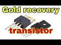 Gold recovery from old crt tv transistor