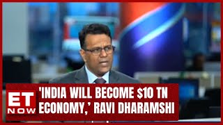 'India Will Become $10 TN Economy IN Next 7-8 Years,' Says Ravi Dharamshi of ValueQuest | ET Now