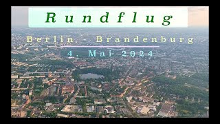 Rundflug Berlin 4. Mai 2024