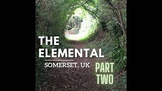 iTF 340: The Elemental Somerset, UK-Part Two