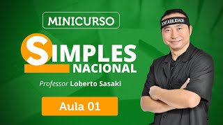 Simples Nacional | Aula 01 | Loberto Sasaki [Minicurso]