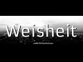 how to pronounce weisheit in german