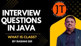 Java Interview Questions - What is Class in Java? Java Technocrat | Full Java Tutorial by Rashmi Sir