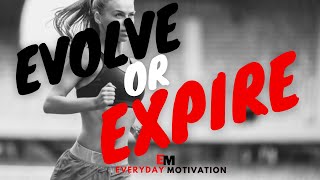 EVOLVE OR EXPIRE - BEST Motivational Video 2020