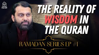 Ramadan Series EP #1: The Reality of Wisdom in the Quran | Shaykh Dr Yasir Qadhi