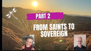 From Saints to Sovereign Part 2