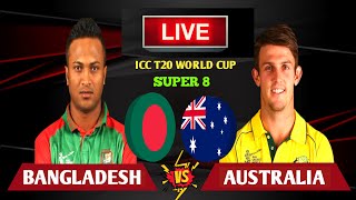 BANGLADESH VS AUSTRALIA ICC T20 WORLD CUP 2024 LIVE SCORES AND COMMENTARY | BANG VS AUS T20 LIVE