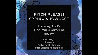 Pitch, Please Spring Showcase 2022