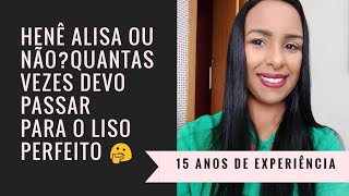 Em Quantas Aplicações o Henê Alisa? Alcance o Liso Perfeito!!!