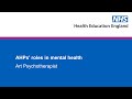 AHPs’ roles in mental health – Art Psychotherapist