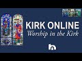 Kirk Online - Sunday Worship 17-Nov-2024 @10:00