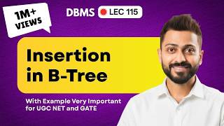 Lec-115: Insertion in B-Tree with example in Hindi