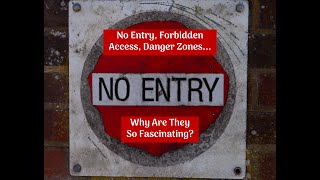 ⛔🚫⛔ WORLD TRAVEL:  No Entry, Forbidden Access, Danger Zones…Why Are They So Fascinating?