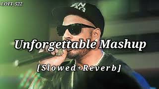 Unforgettable Mashup - Imran Khan Ft. DJ Sumit Rajwanshi | Slowed And Reverb |Lofi Music | LOFI_522