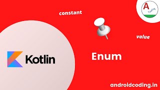 Kotlin : Enum usage | android coding