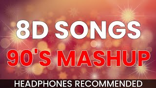 Legends of 90's Bollywood Songs Mashup | Anurag Ranga | Abhishek Raina | Varsha Tripathi | 8D AUDIO