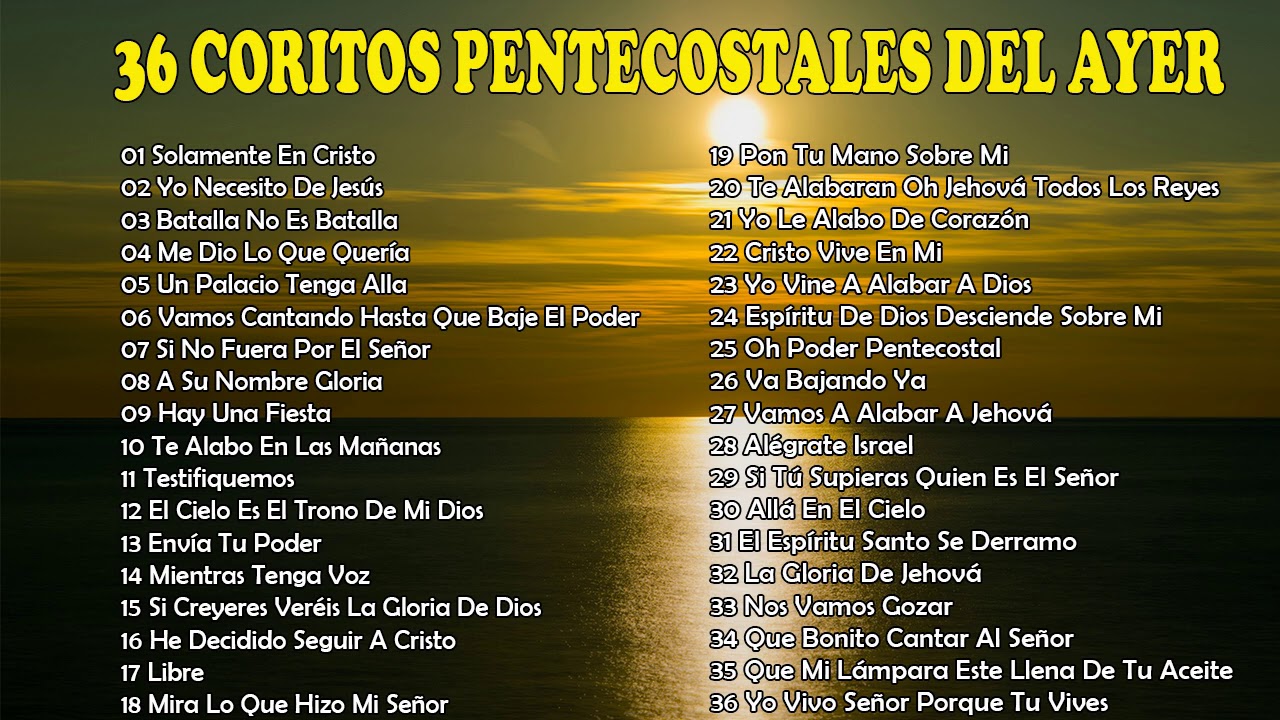 36 Coritos Pentecostales Del Ayer Cadena De Coros Pentecostales Youtube