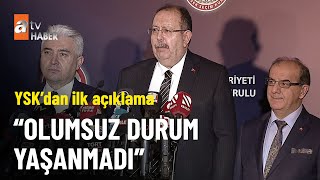 YSK Başkanı’ndan ilk açıklama - Seçim Özel 28 Mayıs 2023