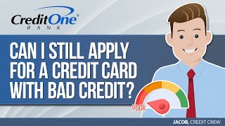 Can I Still Apply for A Credit Card with Bad Credit? | Credit One Bank
