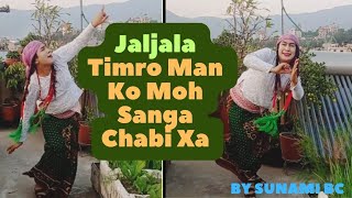 Jaljala Timro Man Ko Moh Sanga Chabi Xa जलजला Kulendra BK Sunita Budha Dohori Dance Cover Sunami BC